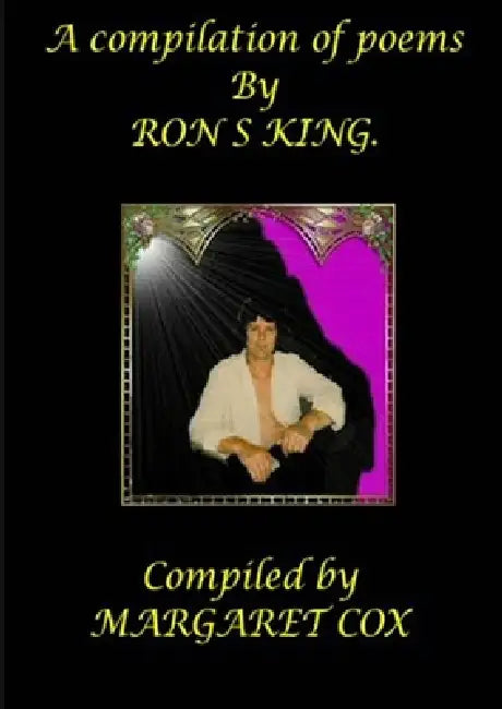 A Compilation of Ron S King's poetry by Margaret Cox