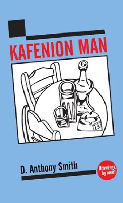 Kafenion Man by D. Anthony Smith
