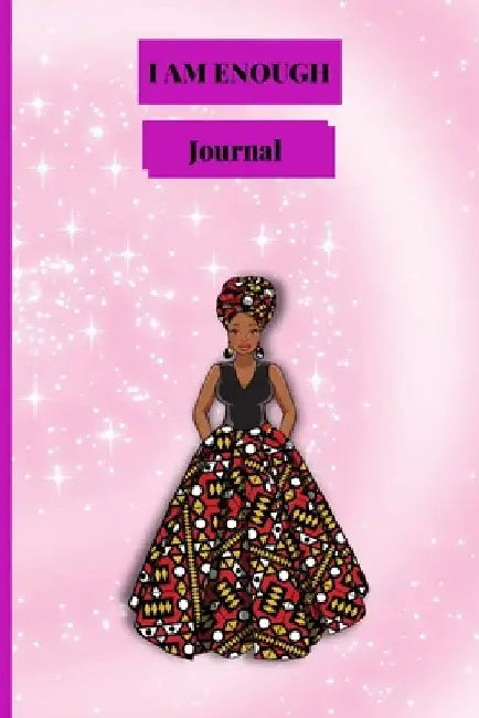 Journal - I Am Enough (Ankara Woman) by Paulene Burton