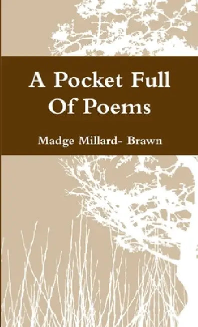 A Pocket Full Of Poems by Madge Brawn