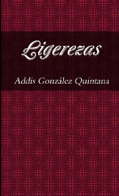 Ligerezas by Addis González Quintana