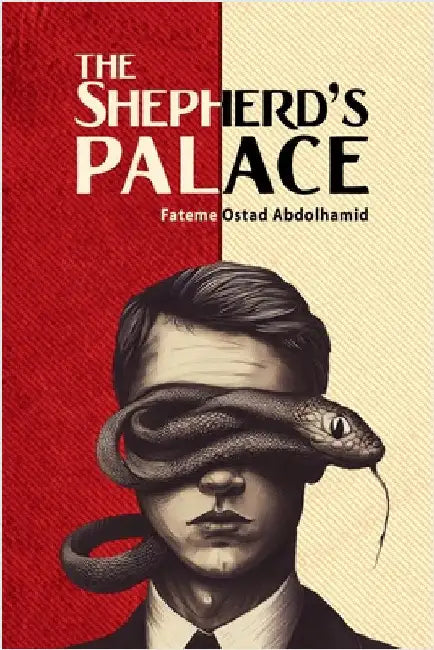 The Shepherd's Palace: A Dystopian Tale of Survival by Ostadabdolhamid, Fateme