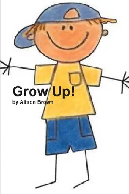 Grow Up! by Alison Brown