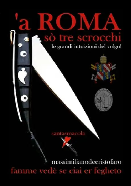 a' ROMA sò tre scrocchi: le grandi inruizioni del volgo! by Massimiliano de Cristofaro
