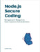 Node.js Secure Coding: Mitigate and Weaponize Code Injection Vulnerabilities by Tal, Liran