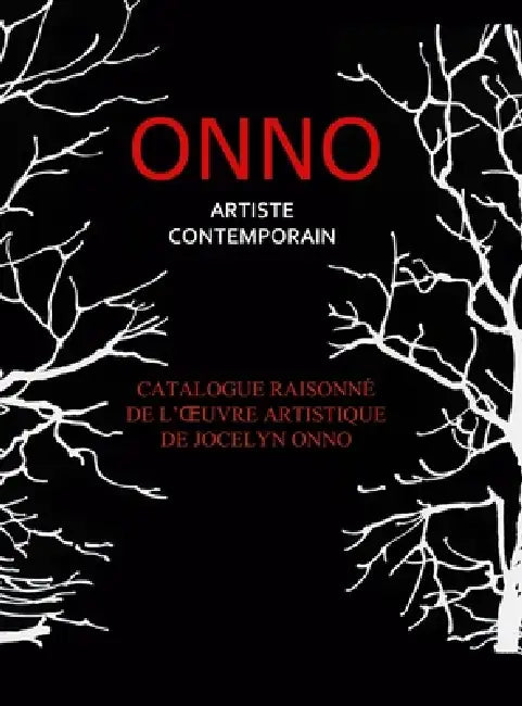 Catalogue Exhaustif Onno: Catalogue officiel de l'oeuvre d'ONNO des arts graphiques peintures et sculptures by Simon Onno, Simon Onno