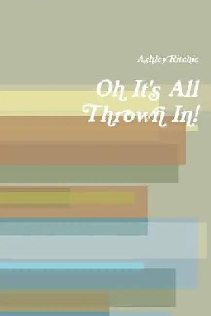 Oh It's All Thrown In! by Ashley Ritchie