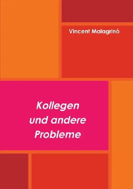 Kollegen und andere Probleme by Vincent Malagrinò