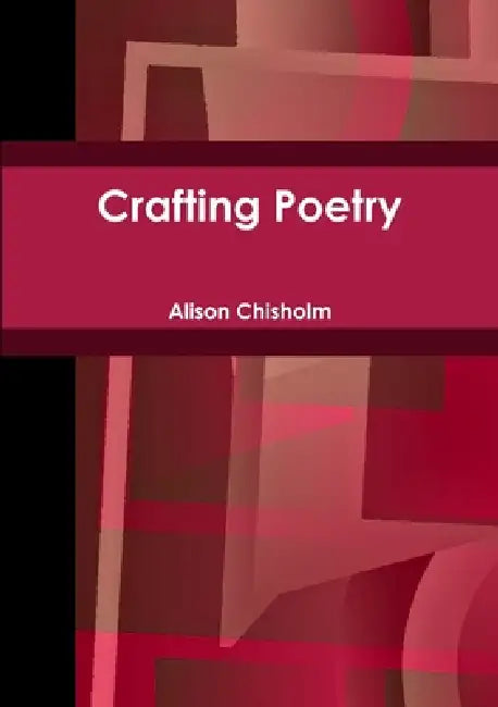 Crafting Poetry by Alison Chisholm