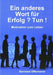 Ein anderes Wort für Erfolg ? Tun ! by Bernhard Offermanns