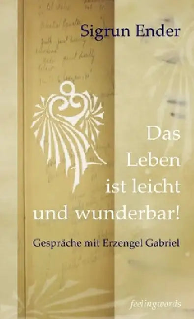 Das Leben ist leicht und wunderbar! by Sigrun Ender