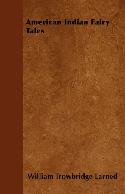 American Indian Fairy Tales by William Trowbridge Larned