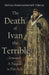 The Death of Ivan the Terrible - A Tragedy in Five Acts by Aleksey Konstantinovich Tolstoy, J. Henry Harrison
