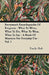Everyman's Encyclopaedia Of Etiquette - What To Write, What To Do, What To Wear, What To Say - A Book Of Manners For Everyday Use - Vol. I by Emily Holt