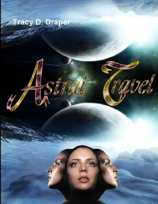 Astral Travel by Tracy D. Draper