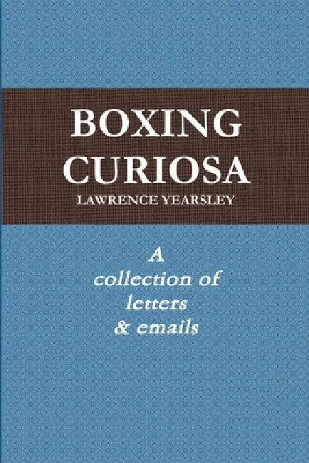 Boxing Curiosa by Lawrence Yearsley