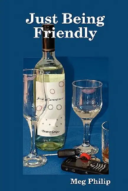 Just Being Friendly by Meg Philip