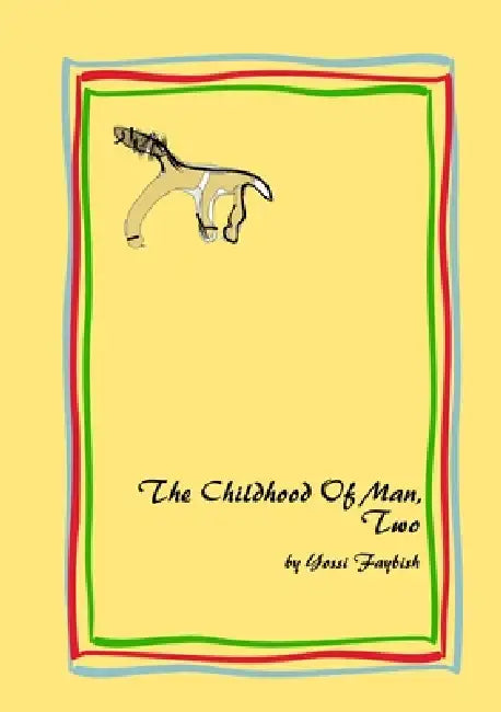 The Childhood Of Man, Two by Yossi Faybish