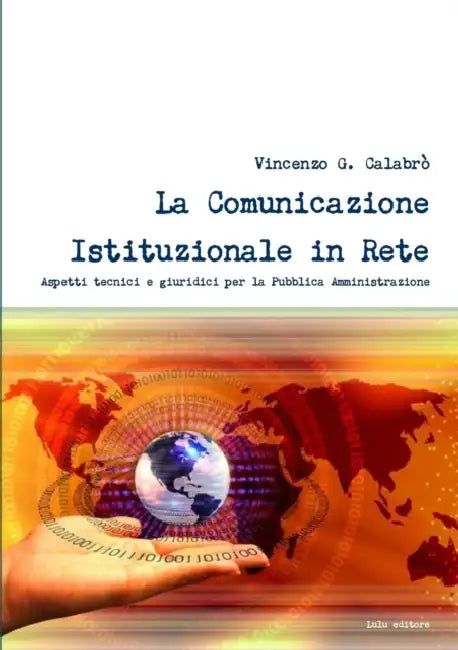 La Comunicazione Istituzionale in Rete by Vincenzo G. Calabro'