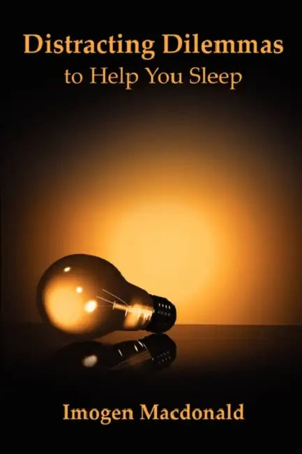 Distracting Dilemmas to Help You Sleep by Imogen MacDonald