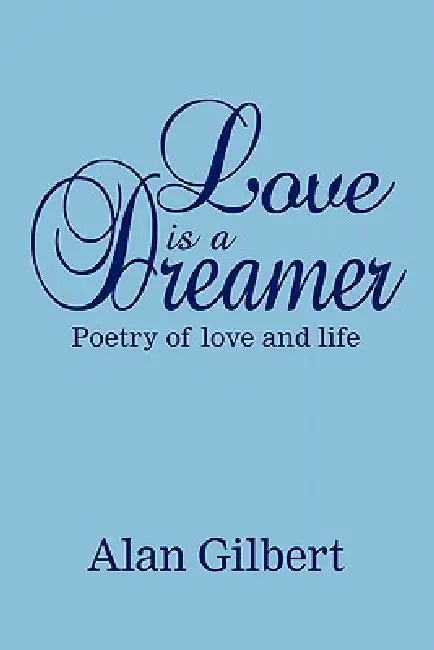 Love is a dreamer by Alan Gilbert