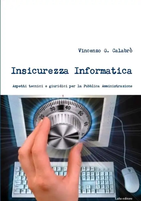 Insicurezza Informatica by Vincenzo G. Calabro'