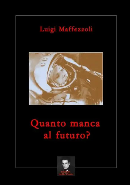 Quanto manca al futuro? by Luigi Maffezzoli