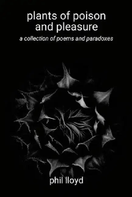 plants of poison and pleasure: judgement by Phil Lloyd