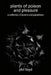 plants of poison and pleasure: judgement by Phil Lloyd