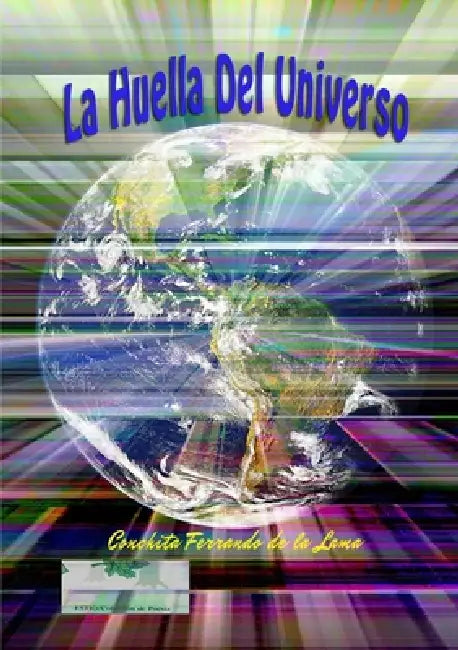 La Huella del Universo by Conchita Ferrando de la Lama