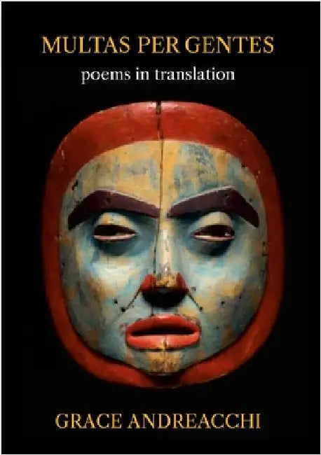 Multas Per Gentes: Poems in Translation by Andreacchi, Grace