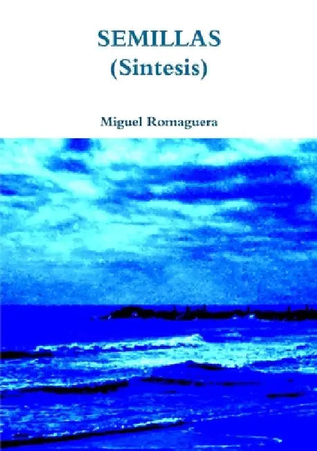 Semillas (Sintesis) by Miguel Romaguera