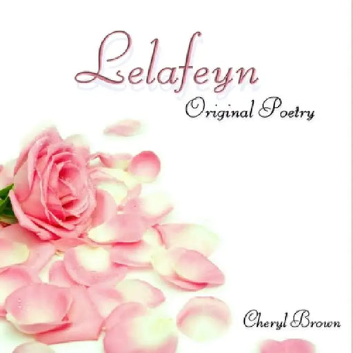 Lelafeyn Original Poetry by Cheryl Brown