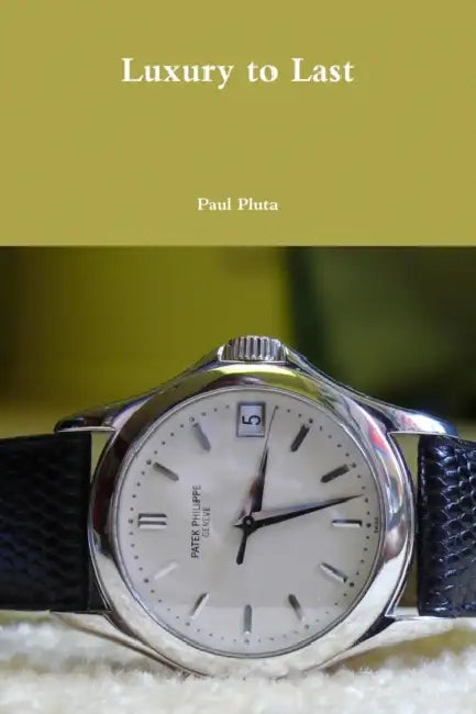 Luxury to Last by Paul Pluta