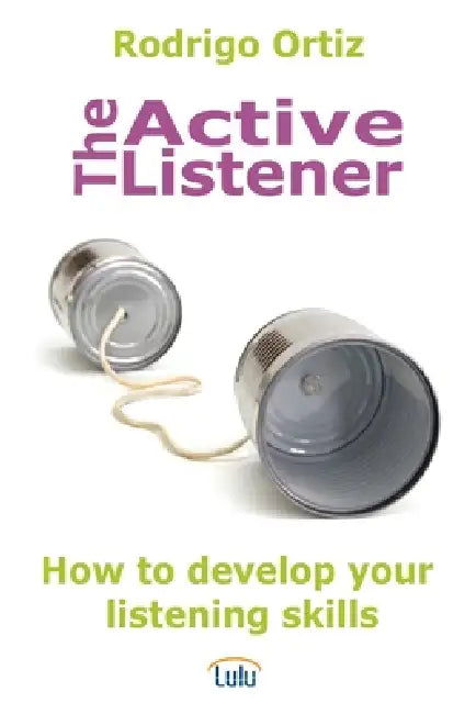 The Active Listener by Rodrigo Ortiz Crespo