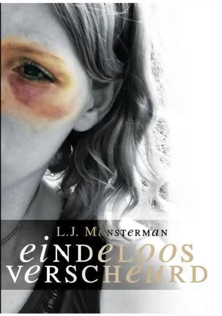 Eindeloos Verscheurd by L. J. Munsterman