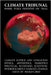 Climate Tribunal: The Fossil Fuels Industry on Trial by Cirio, Paolo
