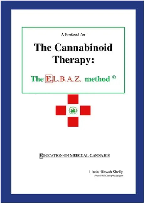 A Protocol for The Cannabinoid Therapy: The E.L.B.A.Z.(c) Method - Education on Medical Cannabis by Series, Bsd