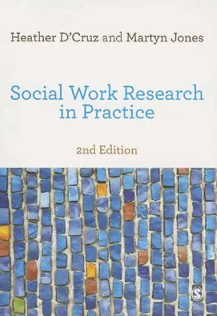 Social Work Research in Practice: Ethical and Political Contexts by Heather D'Cruz