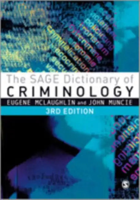 The Sage Dictionary Of Criminology by Eugene McLaughlin