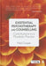 Existential Psychotherapy and Counselling: Contributions to a Pluralistic Practice by Mick