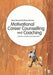 Motivational Career Counselling & Coaching: Cognitive and Behavioural Approaches by Steve Sheward