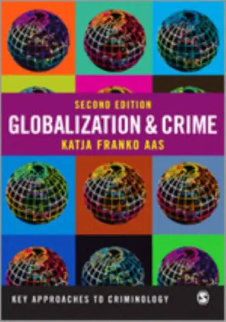 Globalization and Crime by Franko Aas