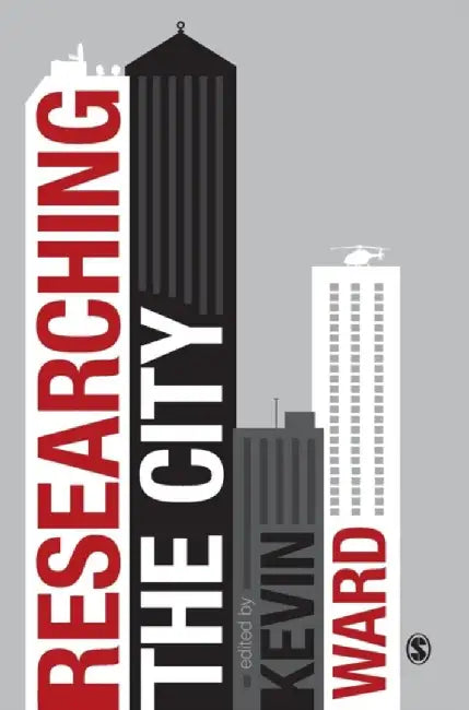 Researching the City: A Guide for Students by Kevin