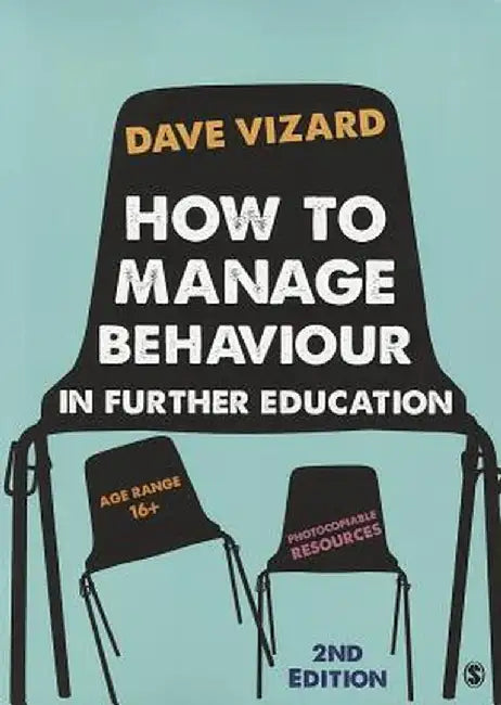 How to Manage Behaviour in Further Education by Dave Vizard