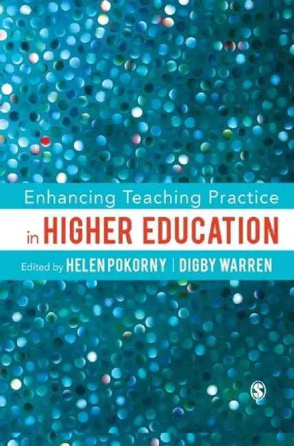Enhancing Teaching Practice in Higher Education by Helen