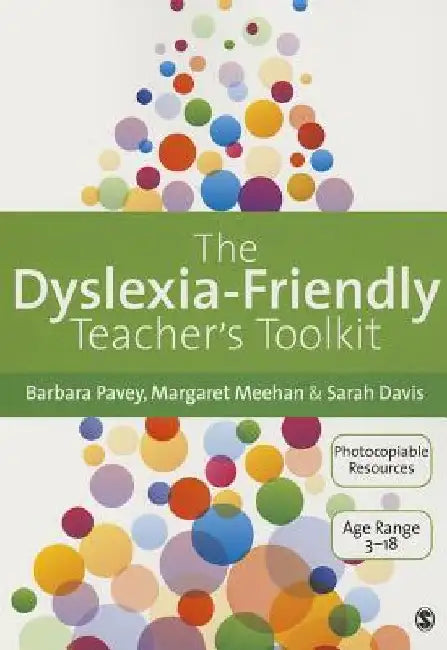 The Dyslexia-Friendly Teacher's Toolkit: Strategies for Teaching Students 3-18 by Barbara Pavey