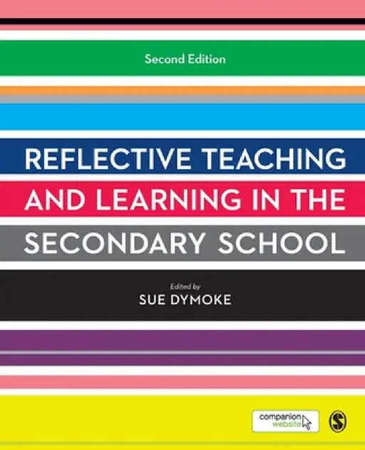 Reflective Teaching and Learning in the Secondary School by Sue Dymoke