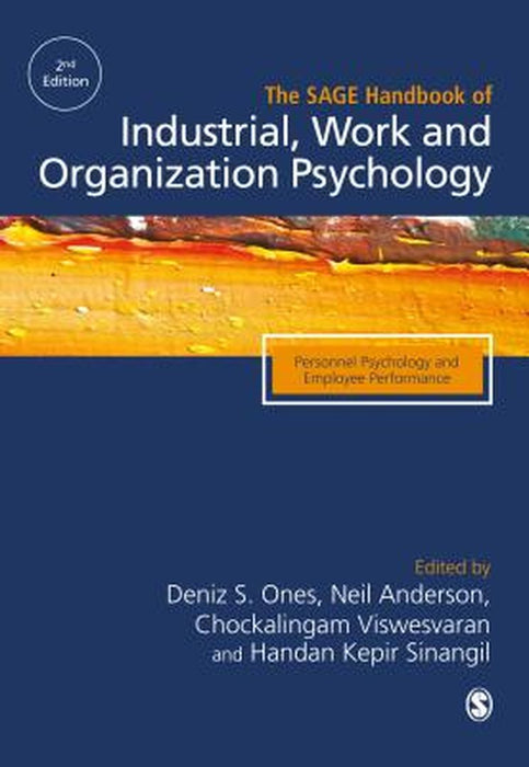The SAGE Handbook of Industrial, Work & Organizational Psychology: V1: Personnel Psychology and Employee Performance by Deniz S. Ones