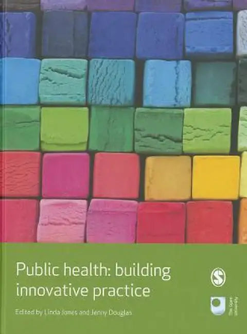 Public Health: Building Innovative Practice by Linda C. Jones